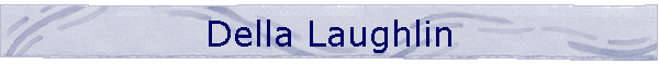 Della Laughlin