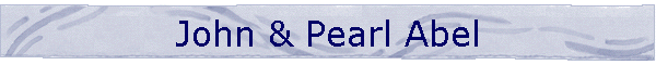 John & Pearl Abel