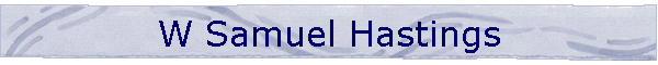 W Samuel Hastings