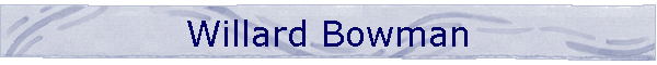Willard Bowman