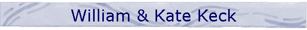 William & Kate Keck