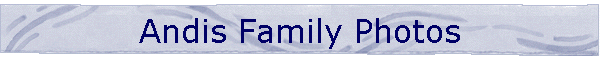 Andis Family Photos