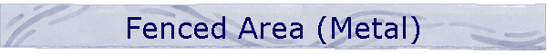Fenced Area (Metal)